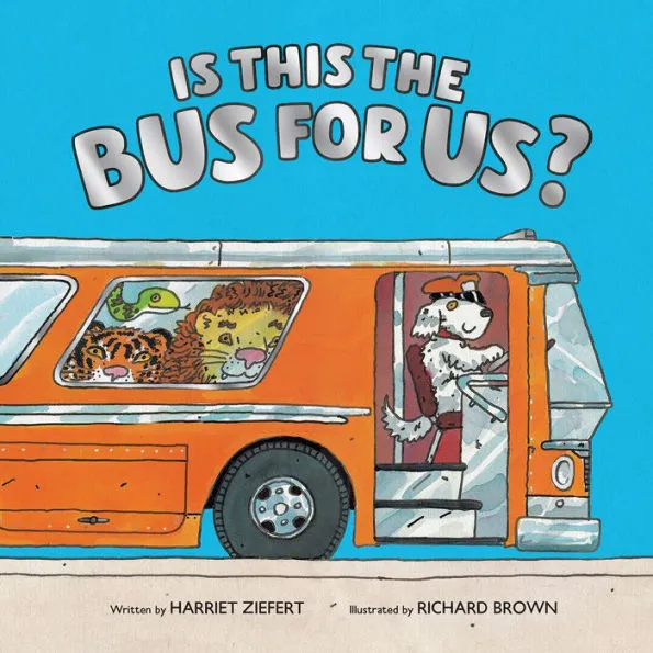 Cover image for the book "Is This the Bus for Us?" showing a snake, tiger, and lion looking out of a bus window with a dog driving the bus wearing a hat.