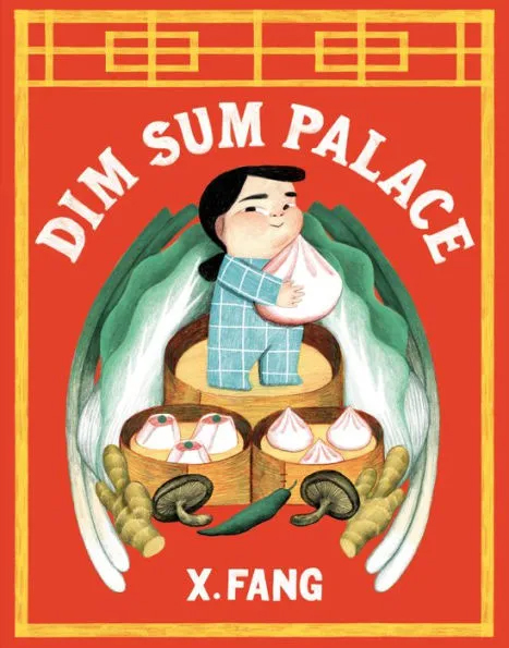 Image of the book cover "Dim Sum Palace" showing a cartoon illustration of a child standing in a steaming basket with dim sum in other baskets and herbs and vegetables next to the steaming baskets.