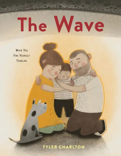 Cover image of the book "The Wave" showing an illustration of a mom and dad kneeling on the floor hugging their son ass a dog looks at them.